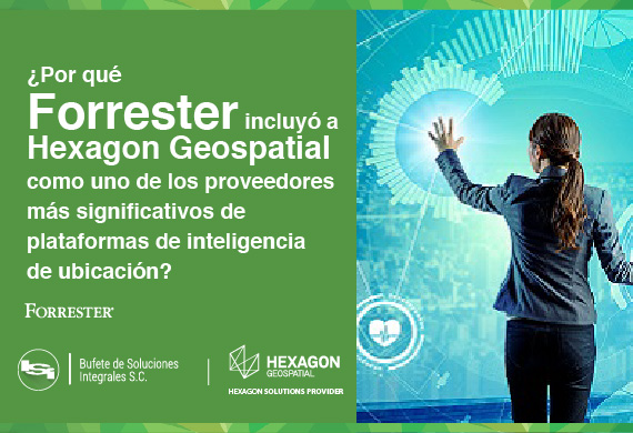 Forrester enlisto a hexagon geospatial comouno de los grandes provedores de plataformas de inteligencia de localizacion