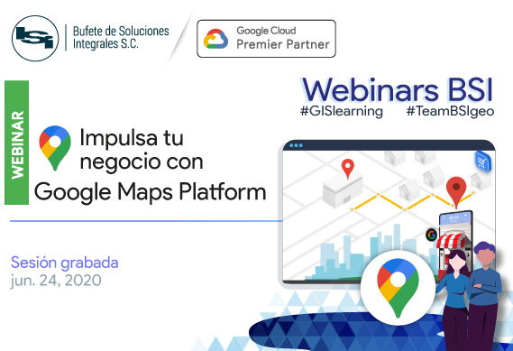 Webinar Impulsa Tu Negocio Con Google Maps Platform