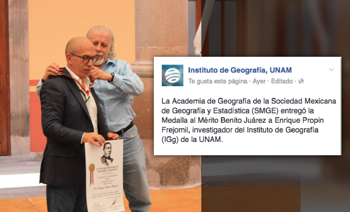 La Academia de Geografía de la Sociedad Mexicana de Geografía y Estadística (SMGE) entregó la Medalla al Mérito Benito Juárez a Enrique Propin Frejomil, investigador del Instituto de Geografía (IGg) de la UNAM.