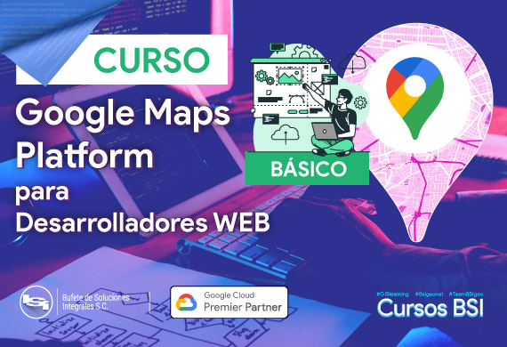 Curso Google Maps Platform para Desarrolladores Web [Báscio]